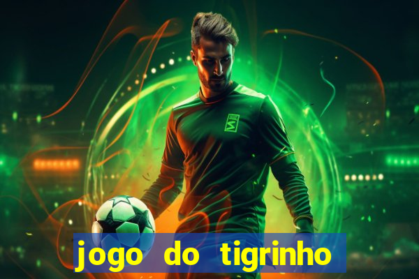 jogo do tigrinho com deposito de 1 real